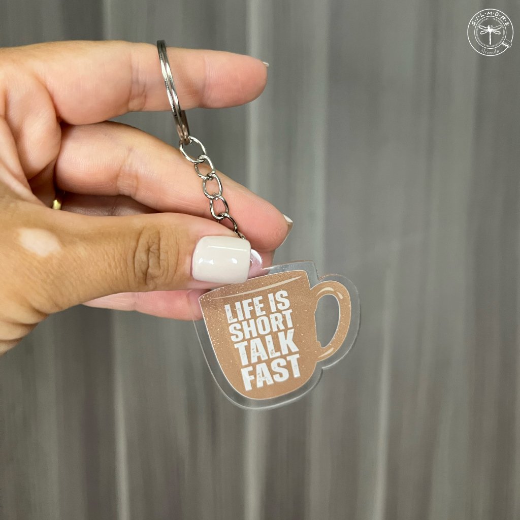 Llavero - LIFE IS SHORT. TALK FAST - Gilmore Girls